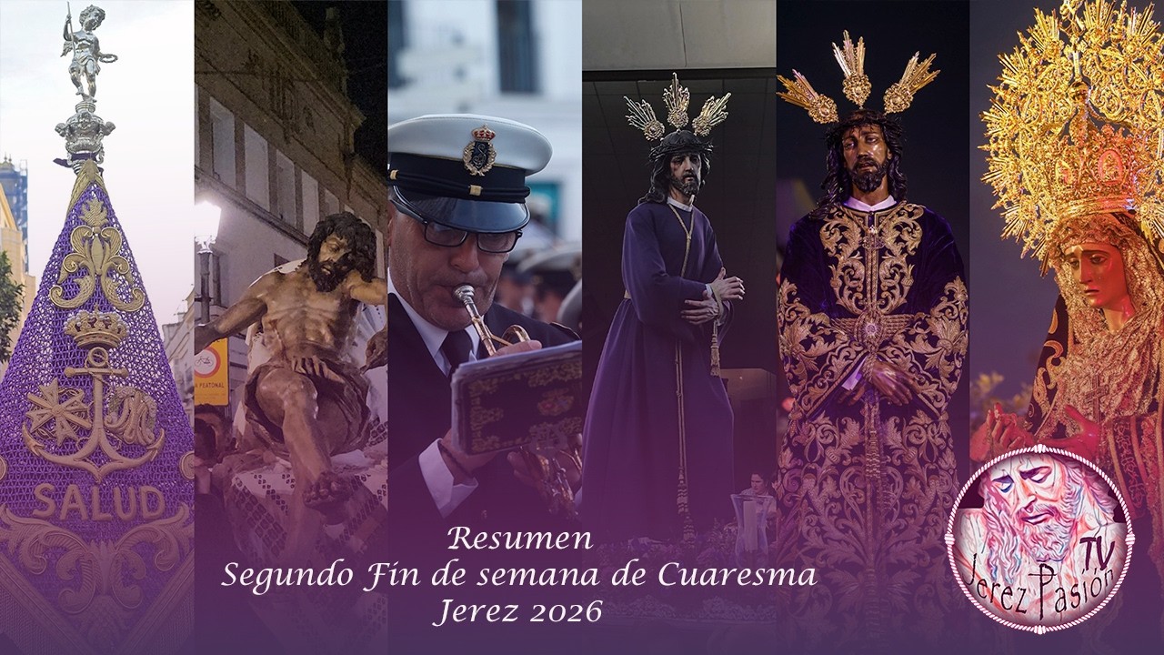 Resumen del Segundo fin de Semana de Cuaresma 2026 | Jerez Pasión TV