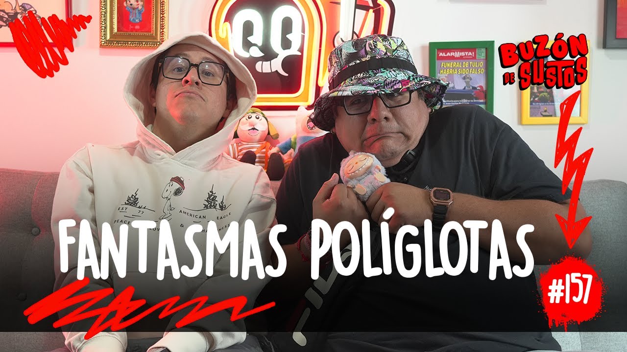 Buzón de sustos / Episodio 157 / Fantasmas políglotas