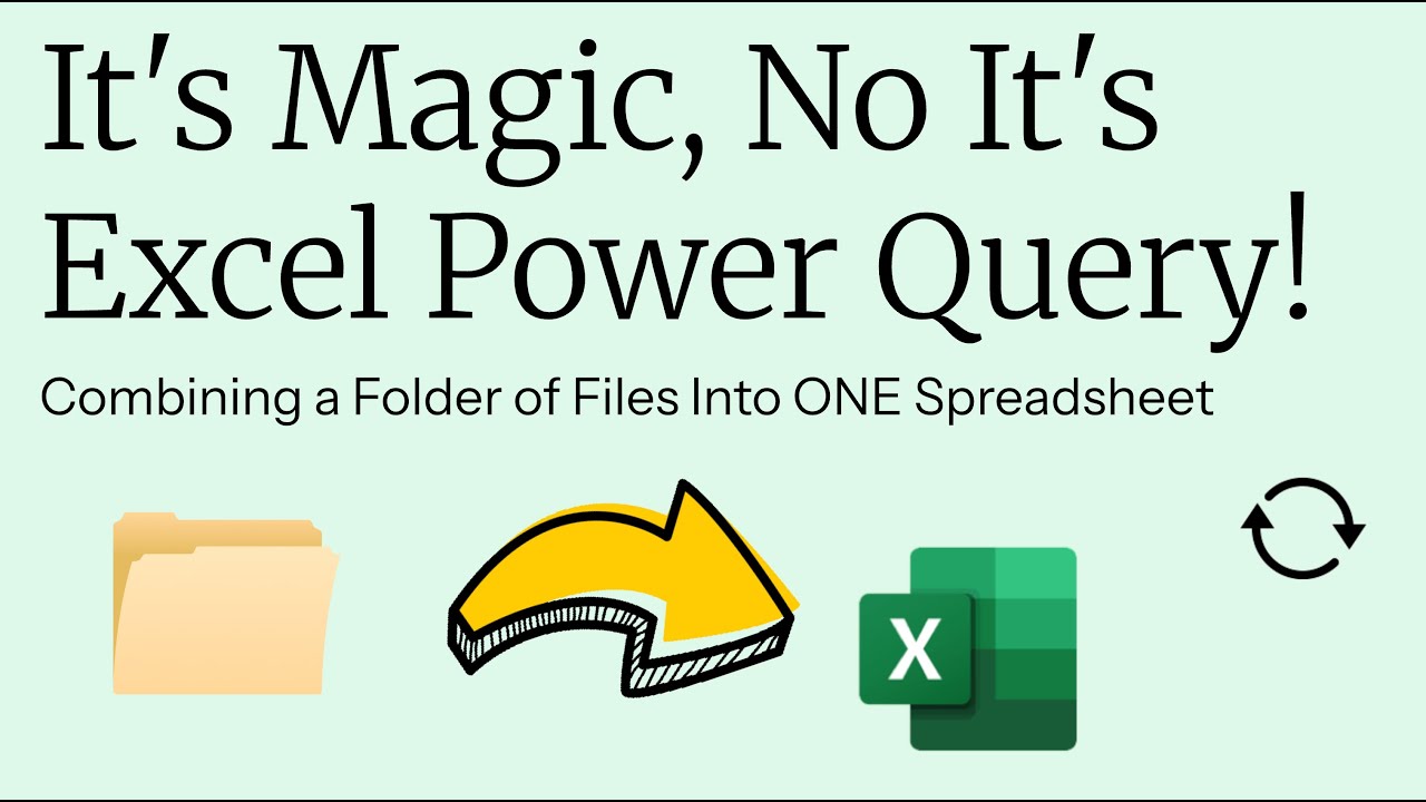 It's Magic, No It's Excel Power Query! Combining a Folder of Files Into ONE Spreadsheet