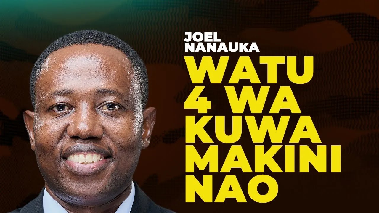WATU 4 WA KUWA MAKINI NAO - JOEL NANAUKA