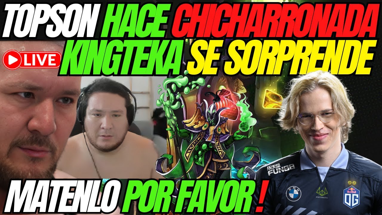 🥵🔥TOPSON ESQUIVA TODO KINGTEKA NO LO PUEDE CREER🥵🔥| DOTA