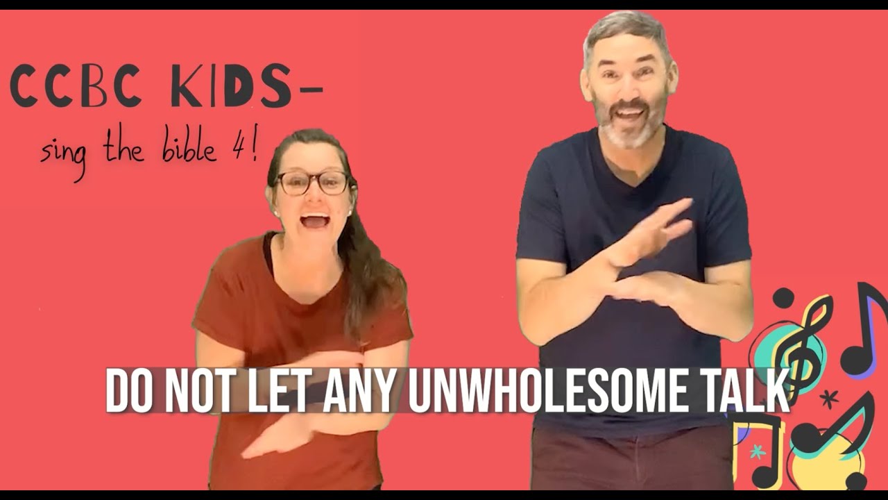 Ephesians 4:29 (Any Unwholesome Talk)- with actions