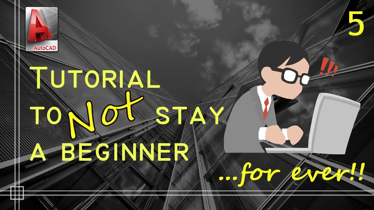 Autocad - Complete tutorial to not stay a beginner forever! - Part 5