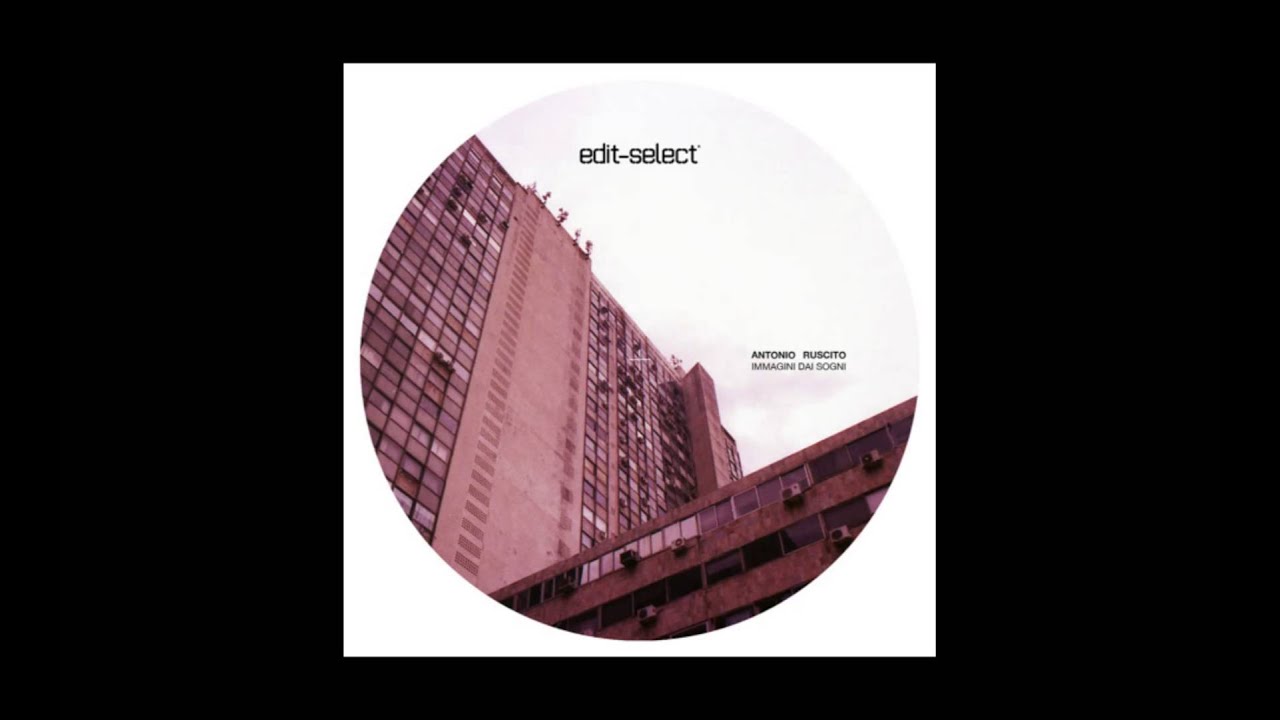 Antonio Ruscito - Seconda Immagine (Edit Select Remix)