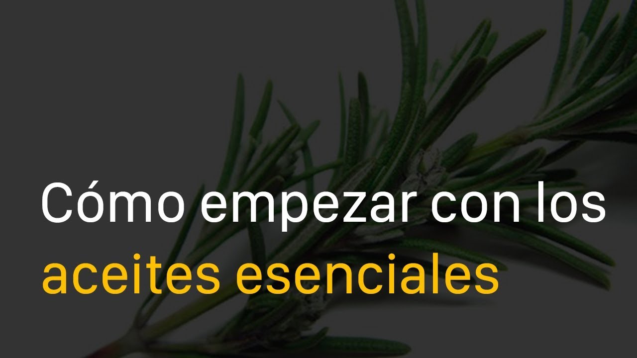 Cómo empezar con los aceites esenciales