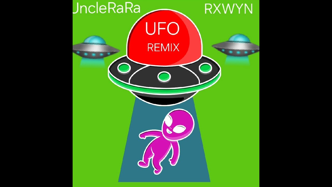 RXWYN - UFO (UncleRaRa Remix)