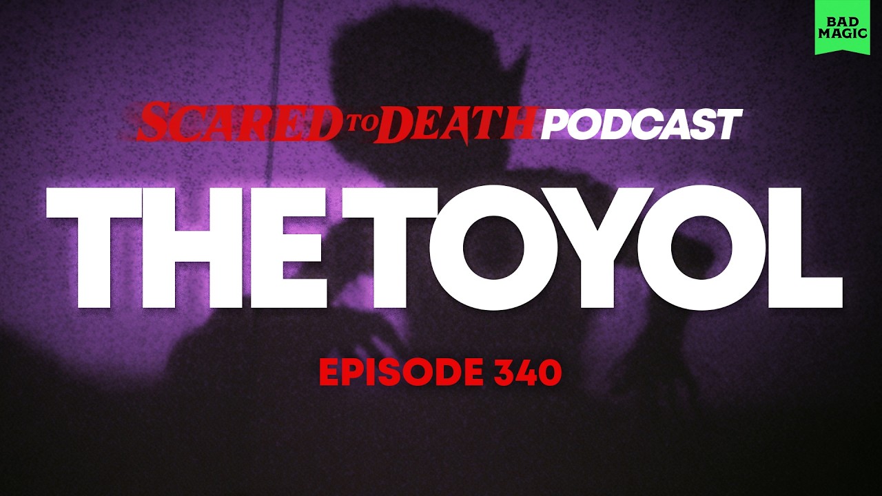 Scared to Death | The Toyol
