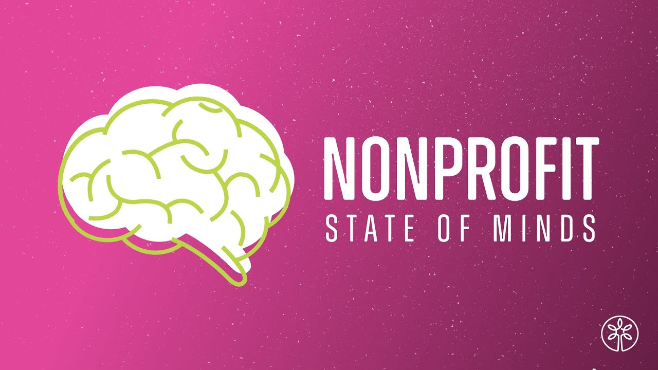Video 04 of the Nonprofit State of Minds series featuring Kim Lanphear