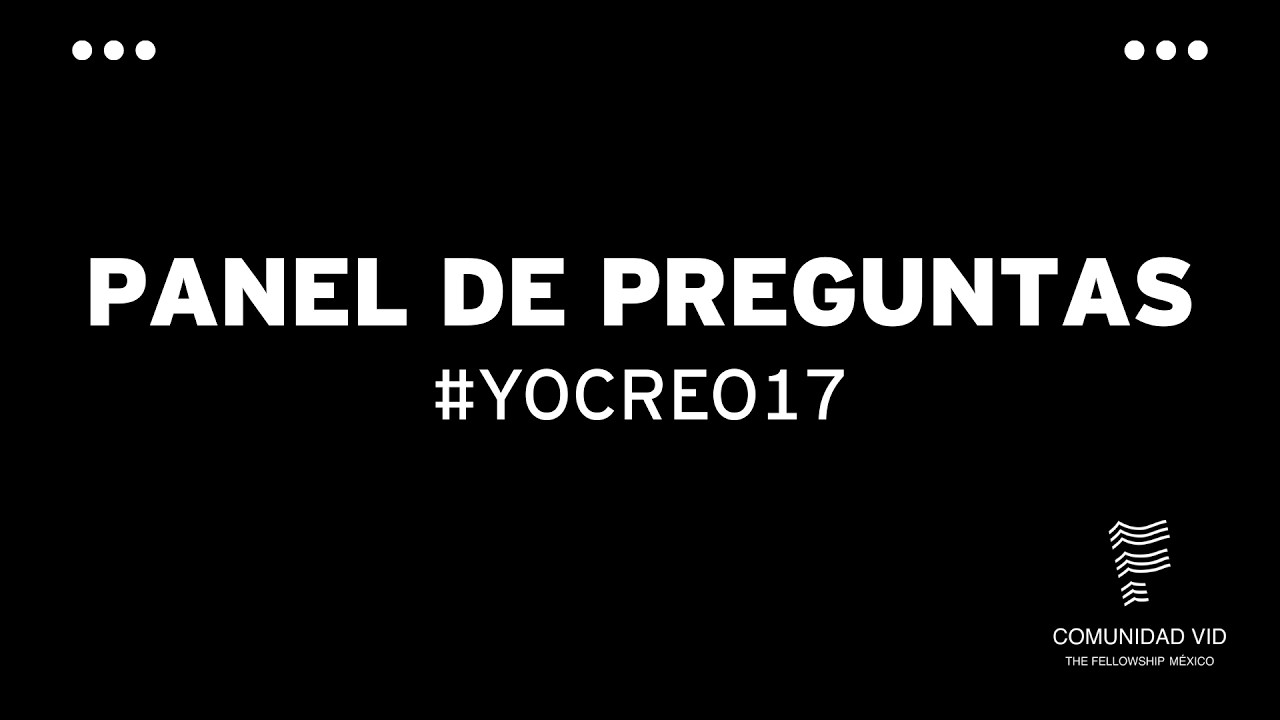 Panel de preguntas #YoCreo17