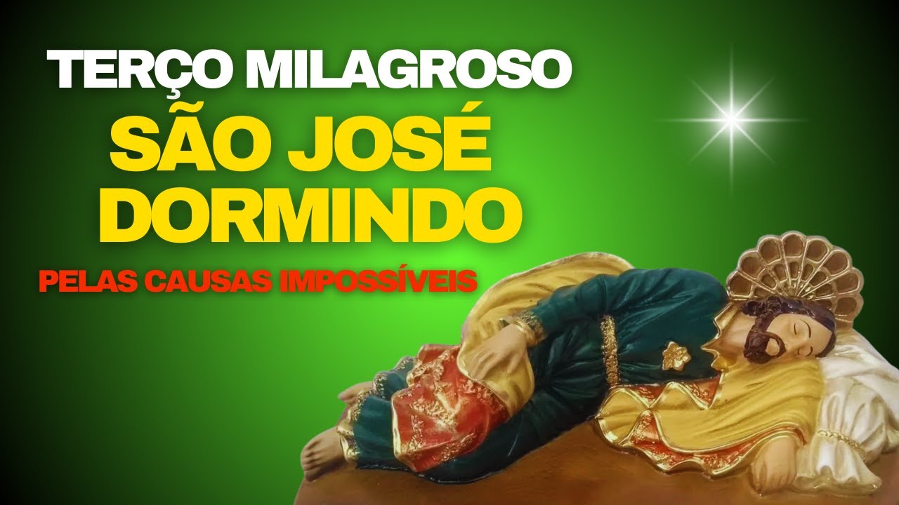 Terço Poderoso de São José Dormindo pelas Causas Impossíveis!!!