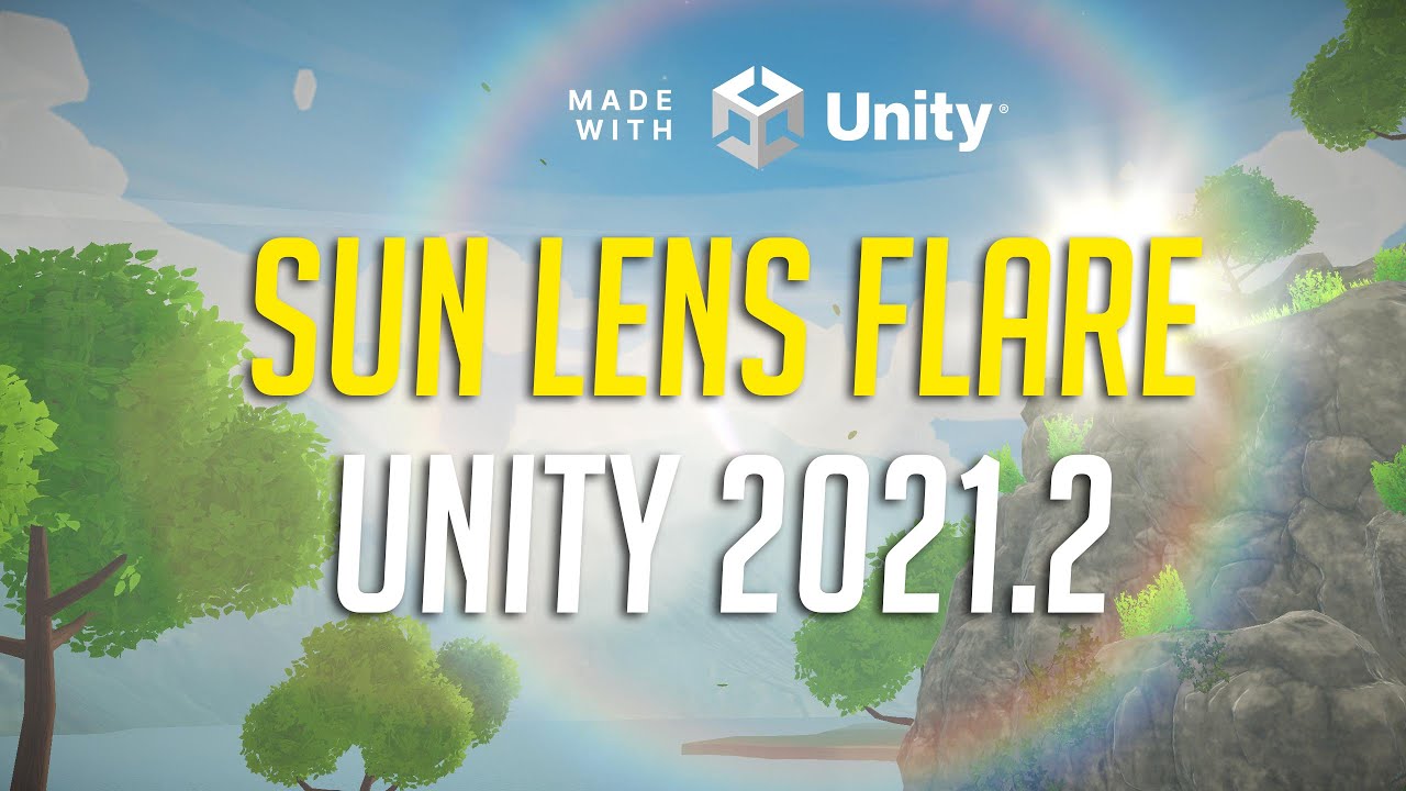 Создание потрясающего солнечного блика в Unity 2021.2 URP 12 &mdash; Учебное пособие по Photoshop и Unity
