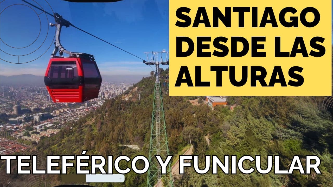 Teleférico y Funicular en Santiago de Chile.Precios, recorrido y vistas desde el Cerro San Cristóbal