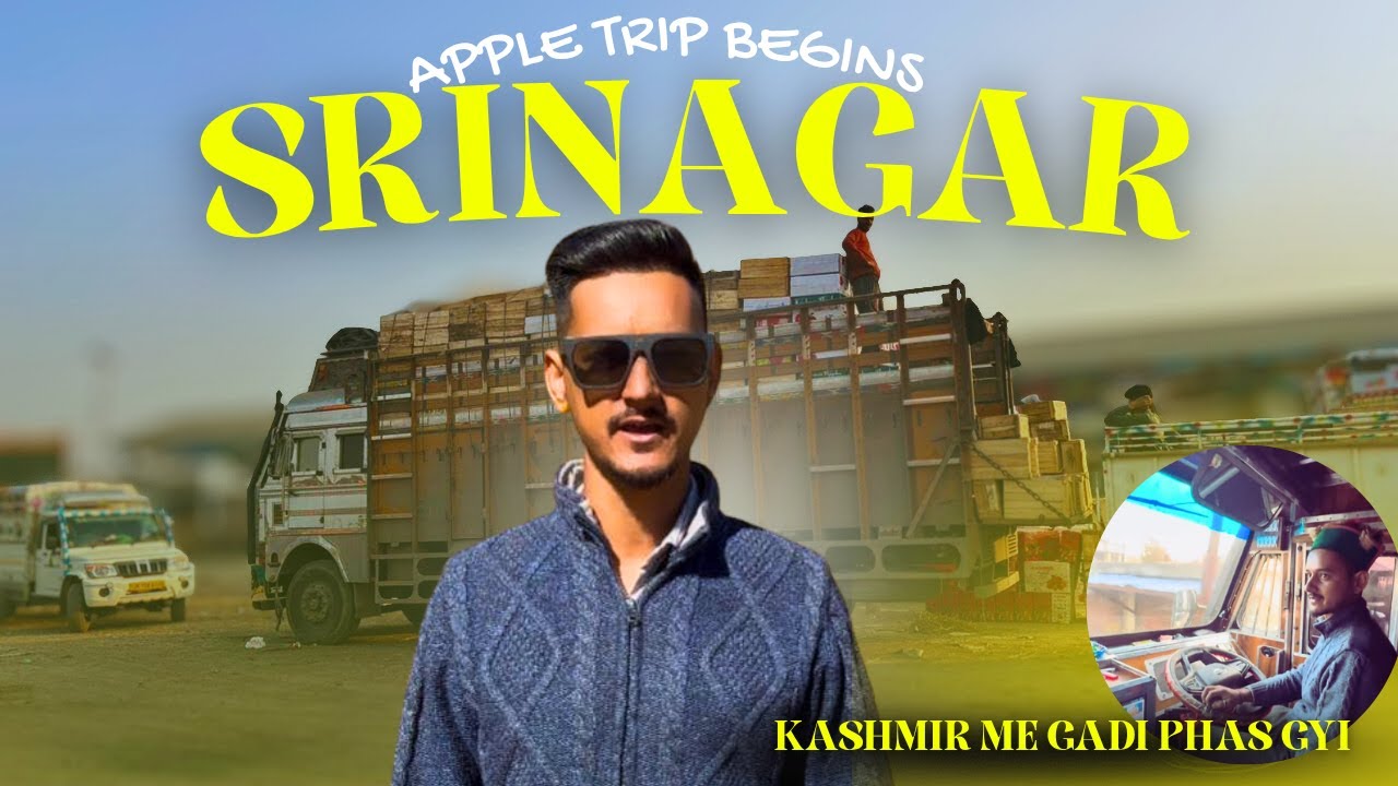 Srinagar पहुँच गए 🍎 Truck में सेब की लोडिंग शुरू 🚛 | New Journey Begins | Truck Hero