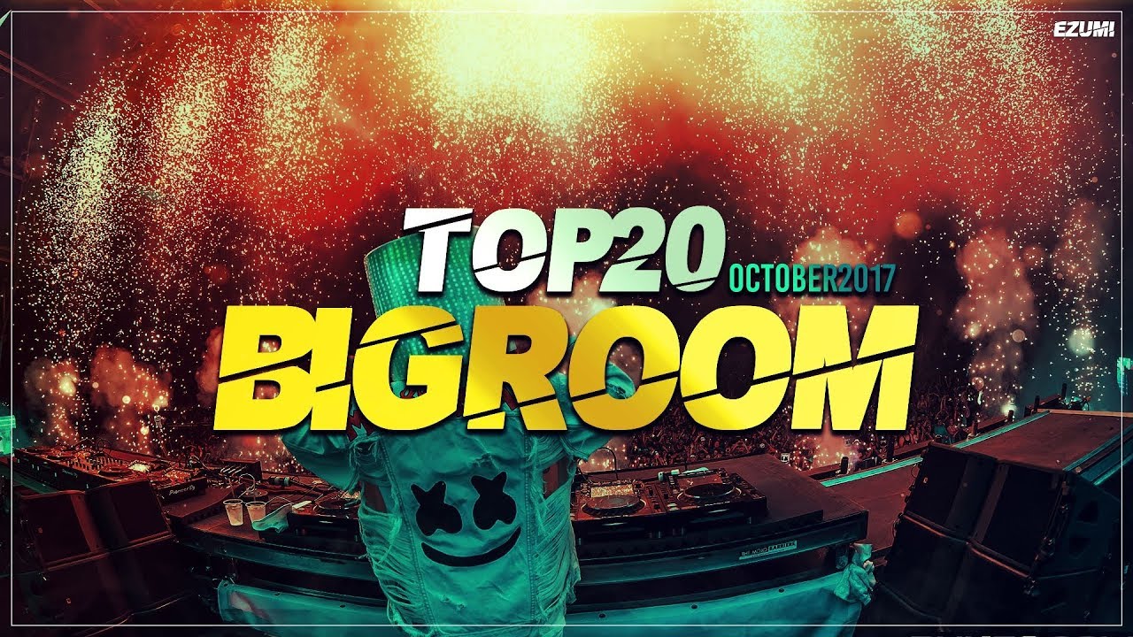 Sick Big Room Drops 👍 October 2017 [Top 20] | EZUMI