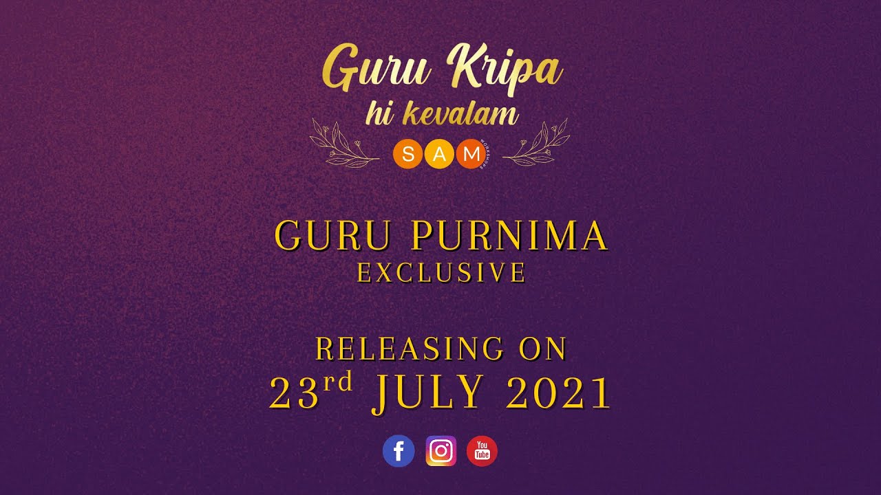 Guru Kripa hi kevalam | Music Video Releasing Soon | SAM Workshops | DJJS