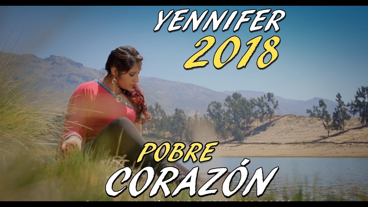 Yennifer Sermeño / Pobre corazón  / Vídeo Oficial / Tarpuy Producciones