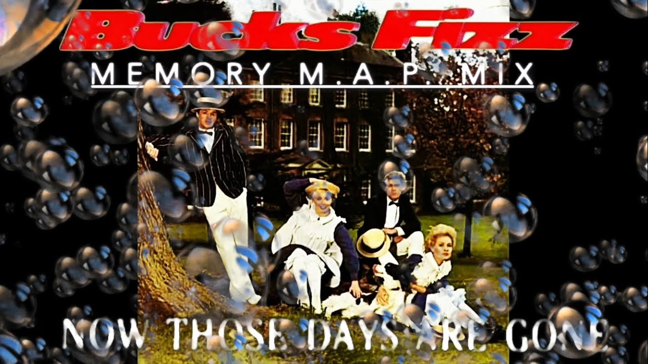 Now Those Days Are Gone - Memory Map Mix - Bucks Fizz