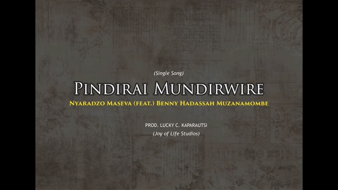Nyaradzo Maseva ft Benny Hadassah Muzanamombe - Pindirai mundirwire