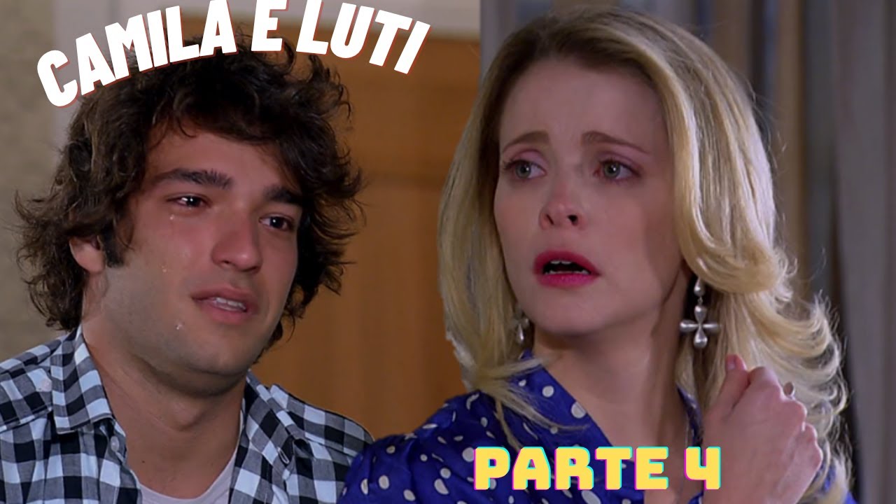 A HISTORIA DE CAMILA E LUTI  (comentada) PARTE 4