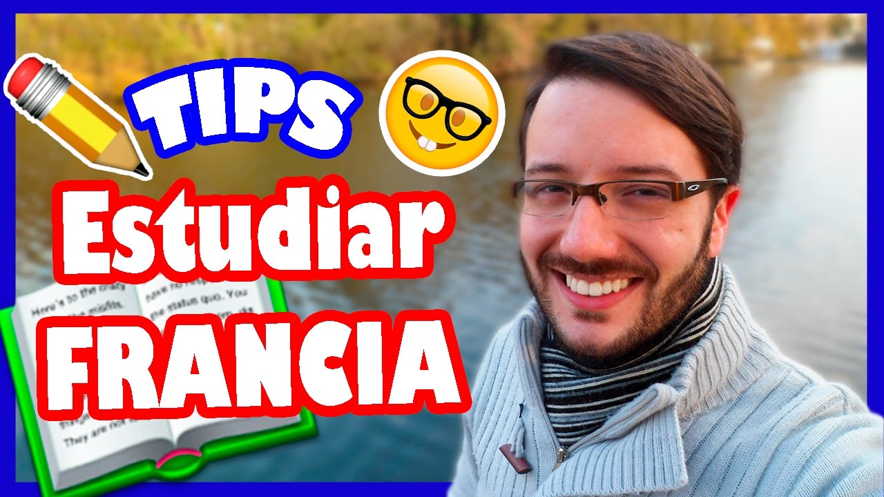 TIPS - Estudiar en Francia | Luisito Planet