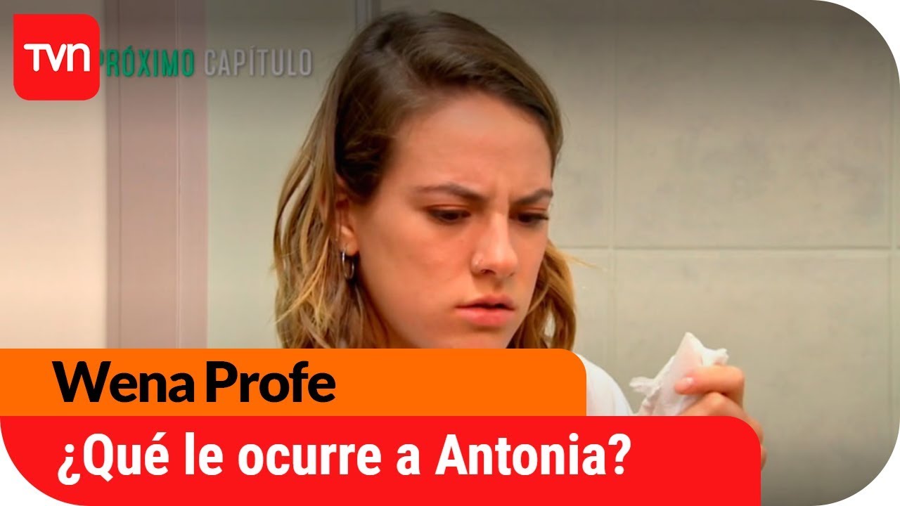 ¿Qué le ocurre a Antonia? | Avance Wena Profe - E113