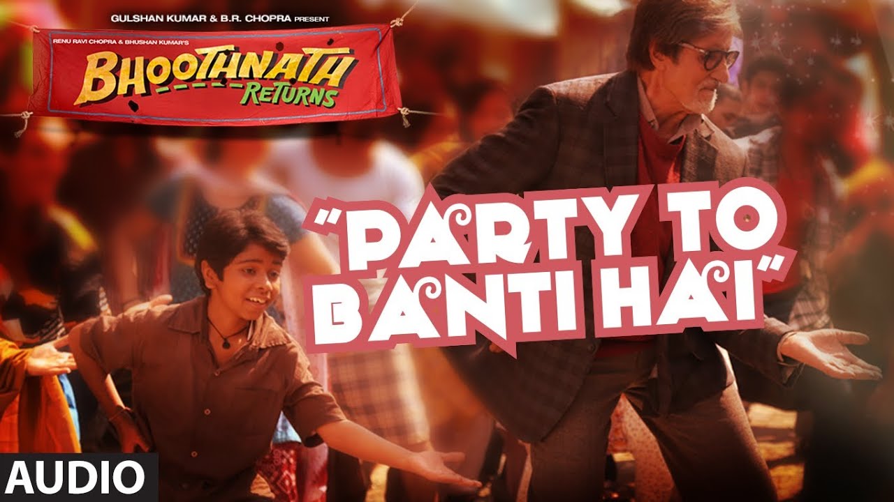 Bhoothnath Returns Party Toh Banti Hai Full Song (Audio) | Amitabh Bachchan, Parth Bhalerao