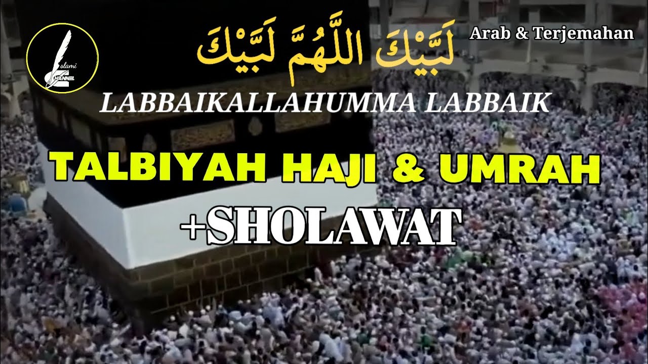 talbiyah | talbiyah haji sedih | sholawat haji labbaik allah لبيك اللهم لبيك
