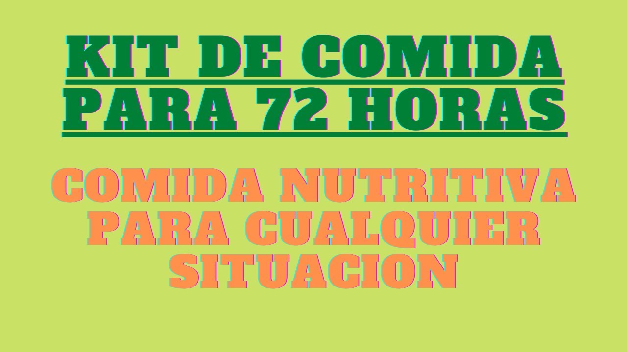 KIT DE COMIDA DE EMERGENCIA  PARA 72 HORAS