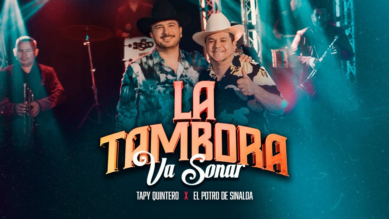 La Tambora Va Sonar  - Tapy Quintero x El Potro De Sinaloa (Video Oficial)