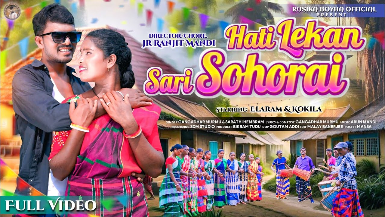 HATI LEKAN SARI SOHORAI // NEW SANTALI FULL VIDEO 2025//ELARAM & KOKILA // GANGADHAR & SARATHI 