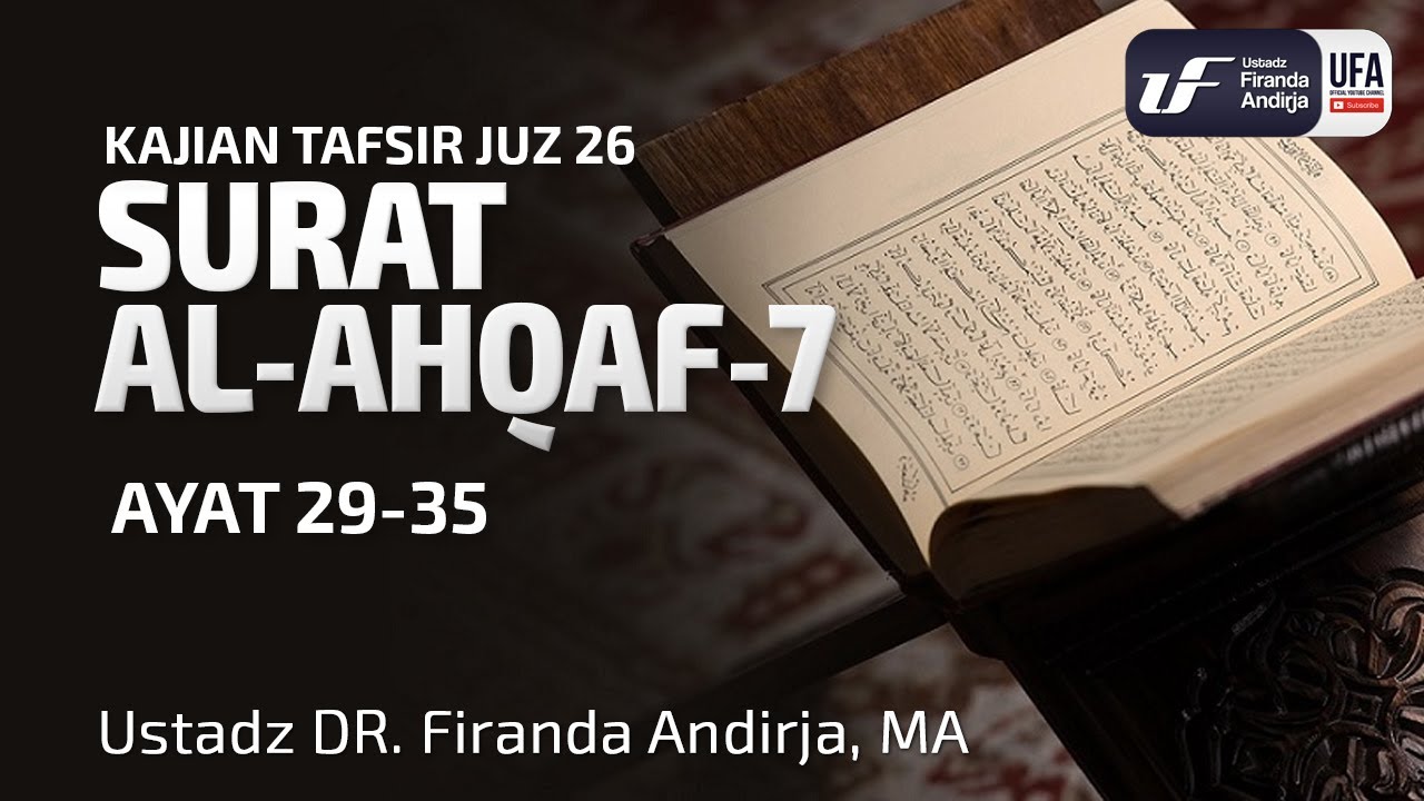 Tafsir Surat Al-Ahqaf #7 Ayat 29-35 - Ustadz Dr. Firanda Andirja M.A