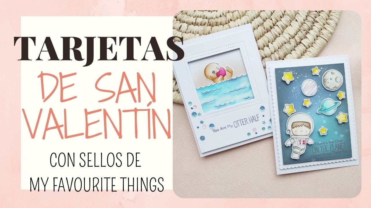 TARJETAS DE SAN VALENTÍN 3. Con sellos de MY FAVOURITE THINGS.