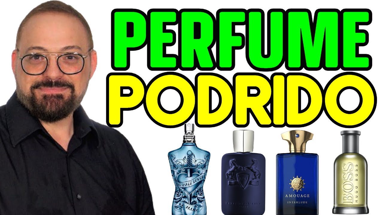 EL PERFUME ESTÁ PODRIDO