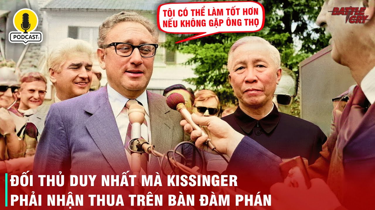 LÊ ĐỨC THỌ ĐÃ QUẬT NGÃ HENRY KISSINGER TRÊN BÀN ĐÀM PHÁN PARIS NHƯ THẾ NÀO?