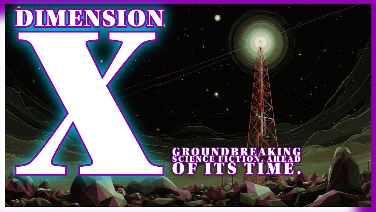 Dimension X &ndash; Radio&rsquo;s Greatest Sci-Fi Adventures | 12-Hour OTR Marathon