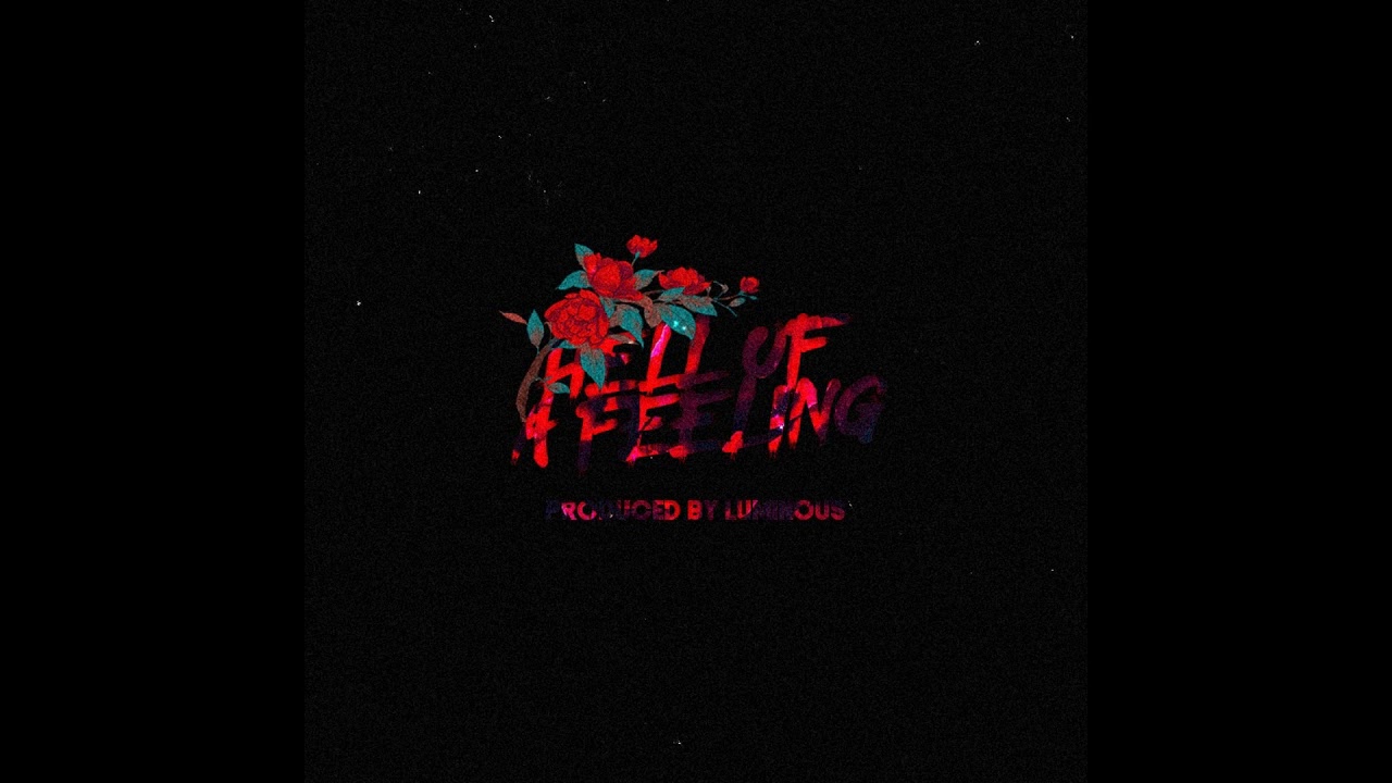 FBK- Hell Of A Feeling (Prod. Luminous)