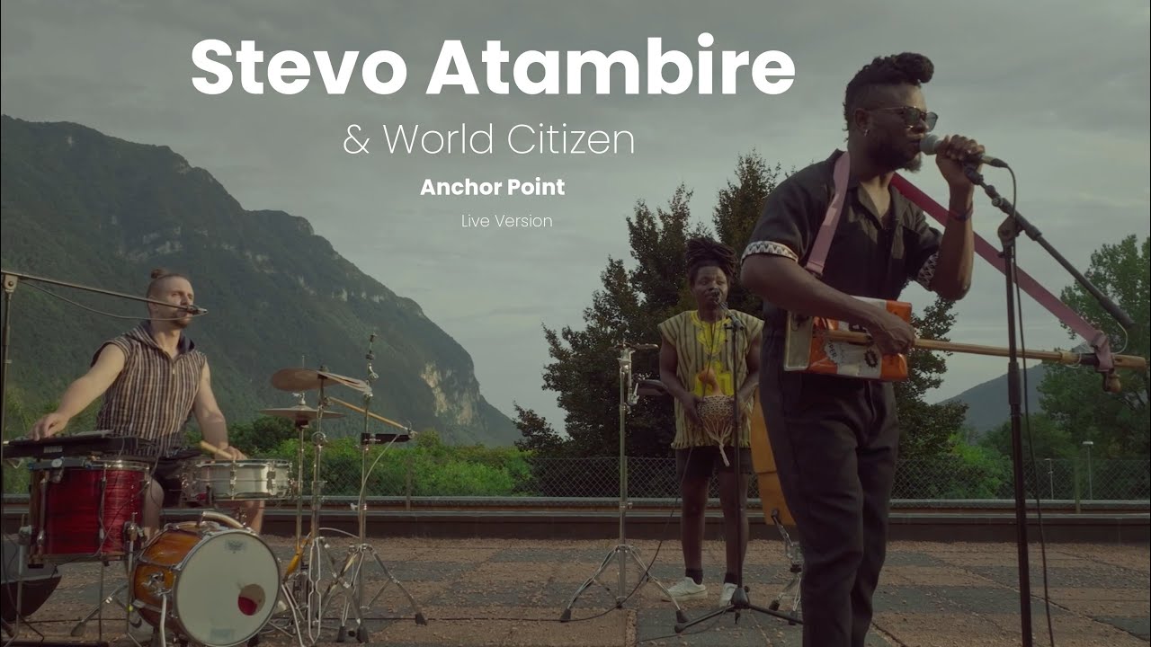 Anchor Point - Stevo Atambire & World Citizen Live Version