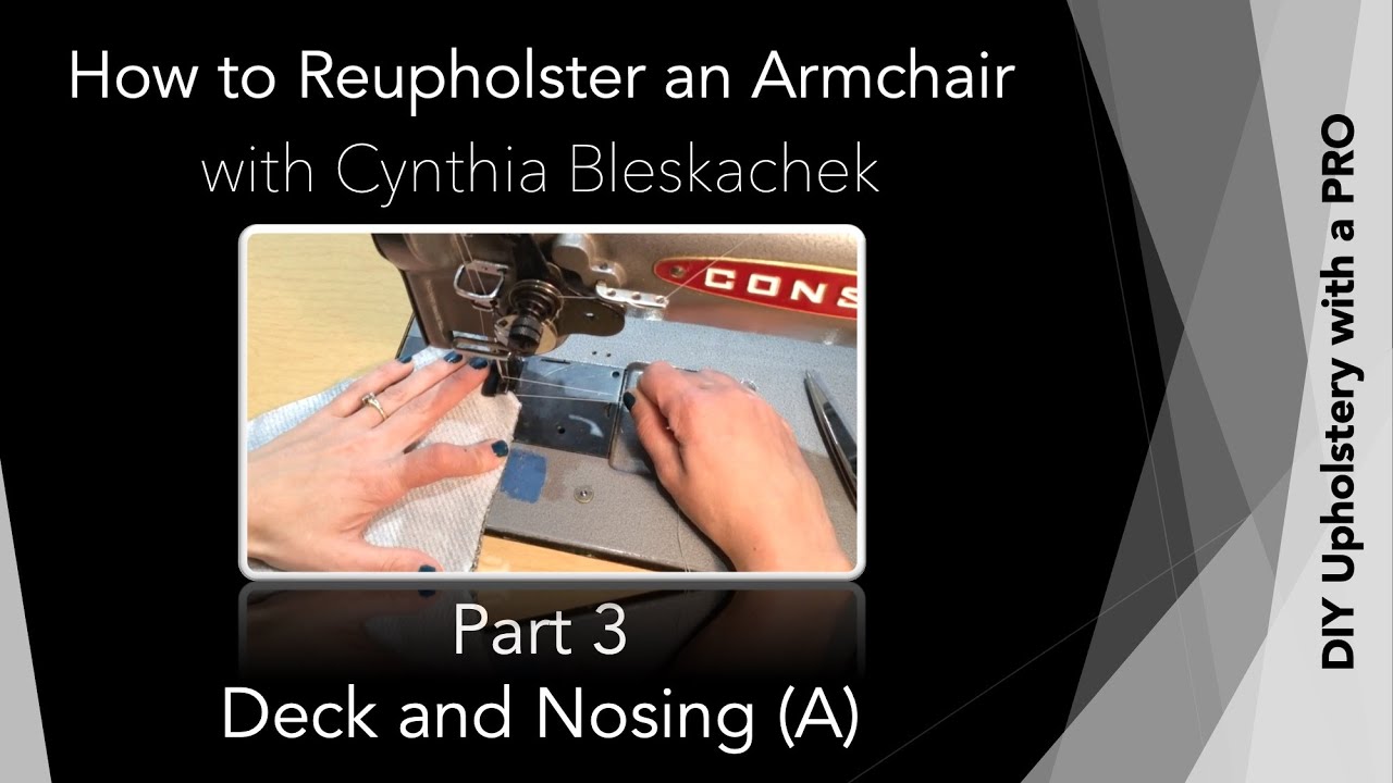 Part 3 - Deck and Nosing (A) | DIY Upholstery with a PRO - How to Reupholster an Armchair