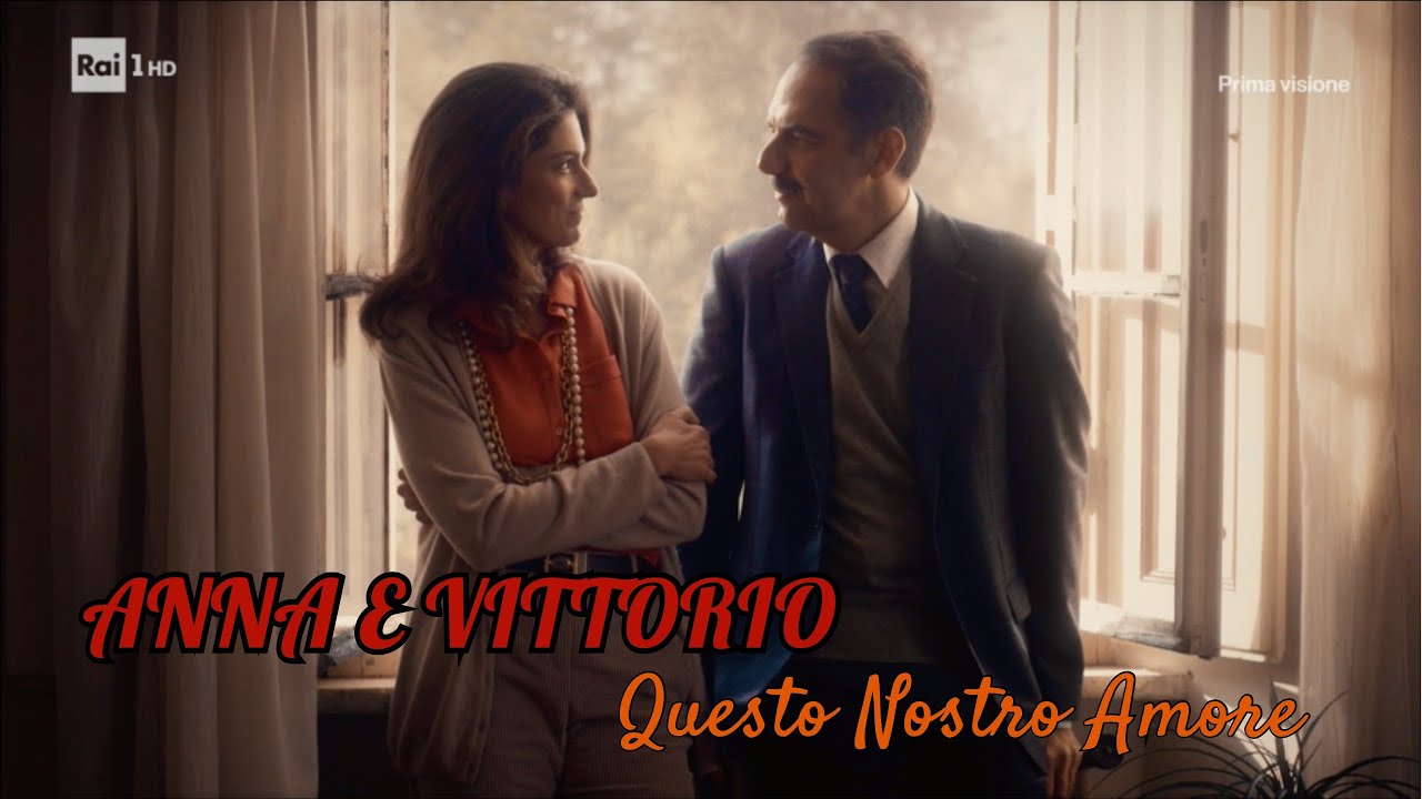 La storia di Anna e Vittorio - Questo Nostro Amore