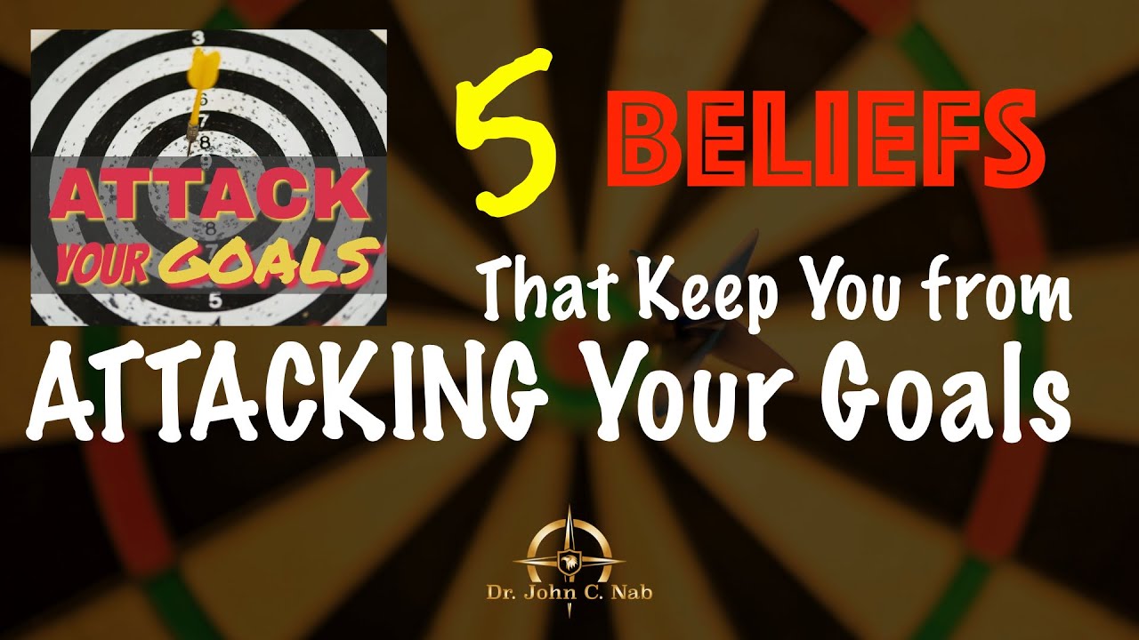 5 Beliefs That Keep You From Attacking Your Goals