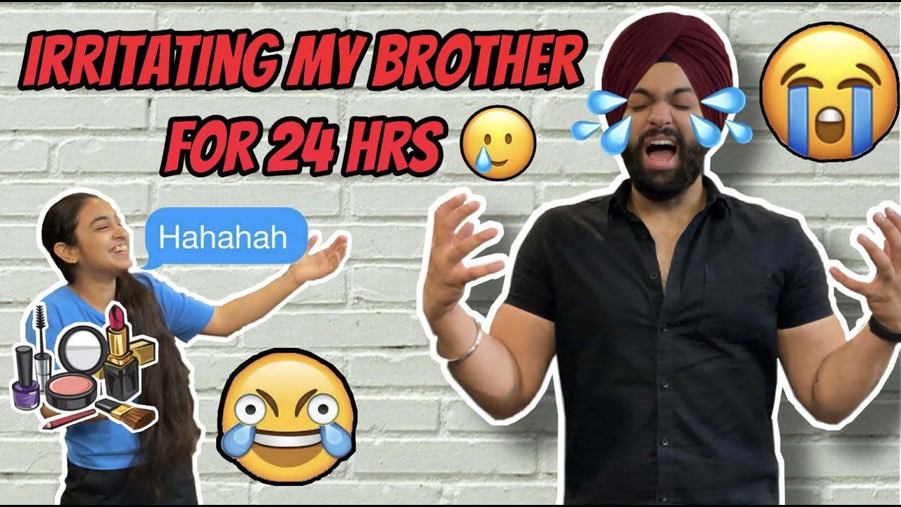 IRRITATING MY BROTHER for 24 HOURS  | Itsmegagan | gursheen Kaur