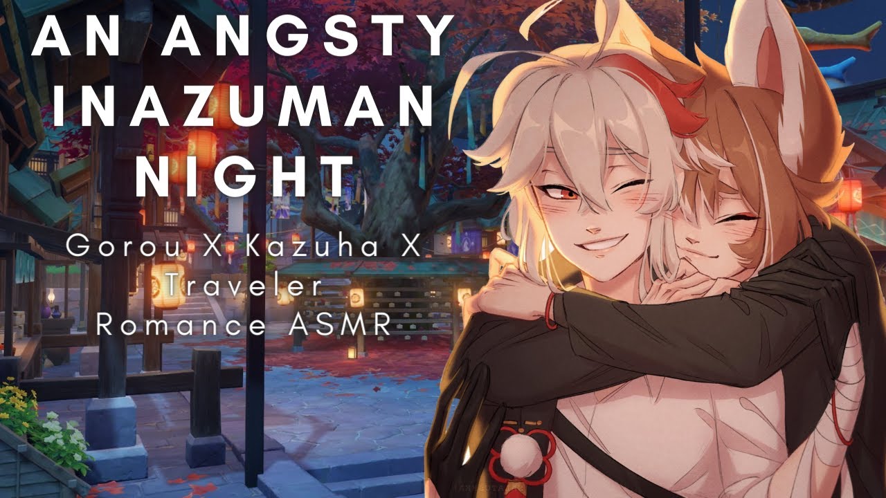 An Angsty Inazuman Night (Gorou X Kazuha X Traveler) (Romance) (Flirting) ASMR