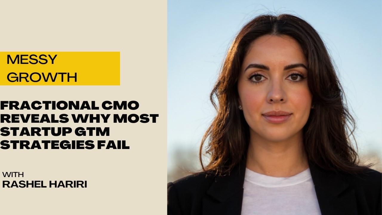Fractional CMO Reveals Why Most Startup GTM Strategies Fail | Rashel Hariri