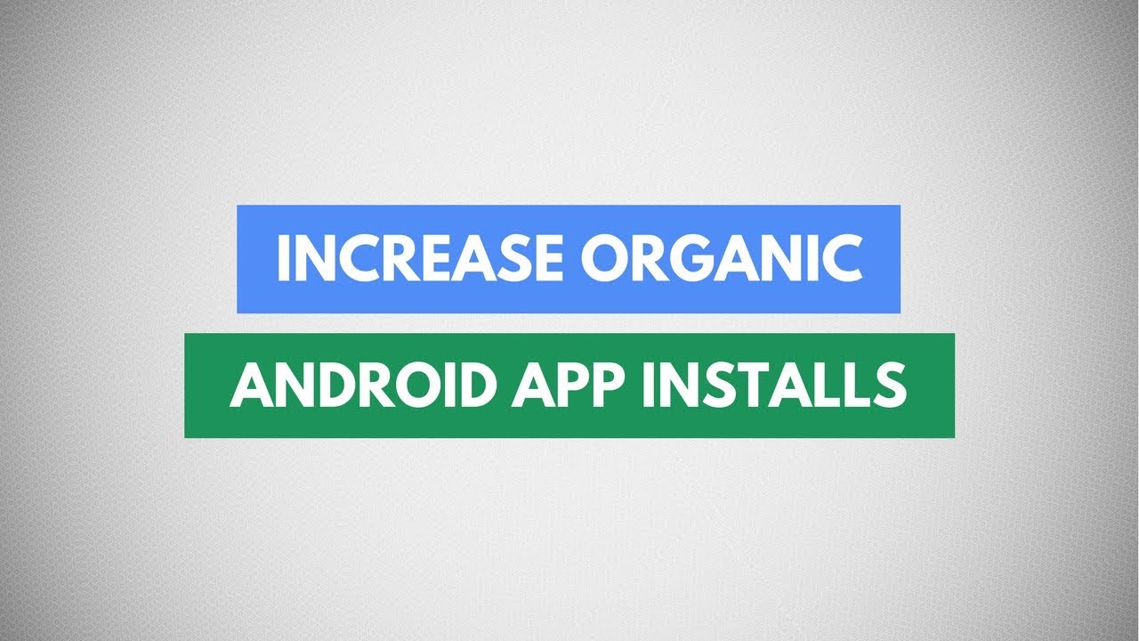 Increase Organic App Downloads In Google Play Store | App Store Optimization To Rank Your App
