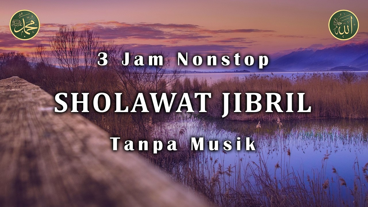 Sholawat Jibril Tanpa Musik 3 Jam Nonstop