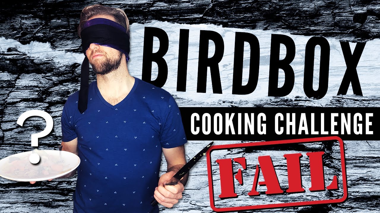 BIRD BOX CHALLENGE (COOKING EDITION) *FAIL!*