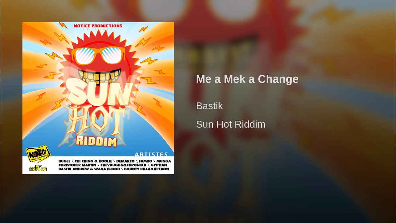 Me a Mek a Change