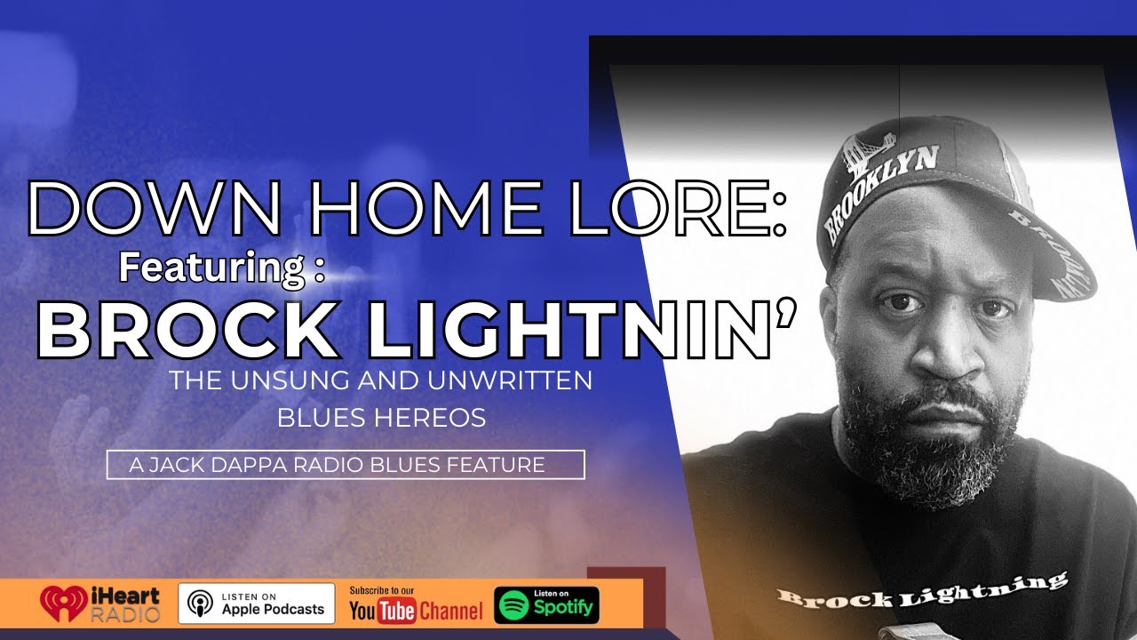 Down Home Lore: The Unsung and Unwritten Blues Heroes – Brock Lightnin’
