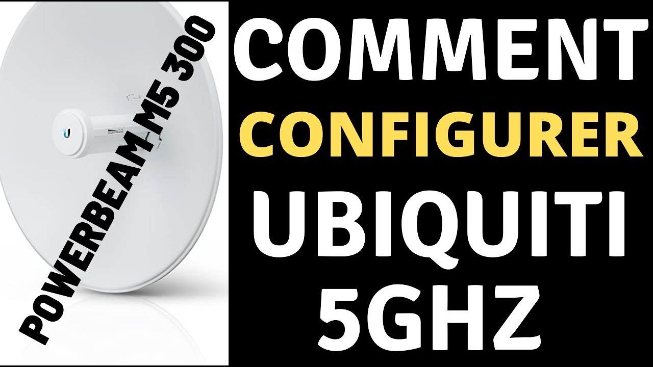 Comment faire la configuration du powerbeam m5 300