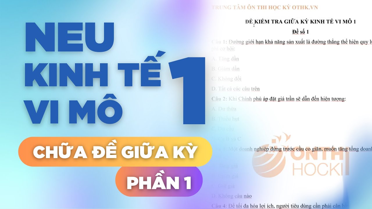 NEU - KINH TẾ VI MÔ 1 -  Chữa đề giữa kỳ (phần 1)